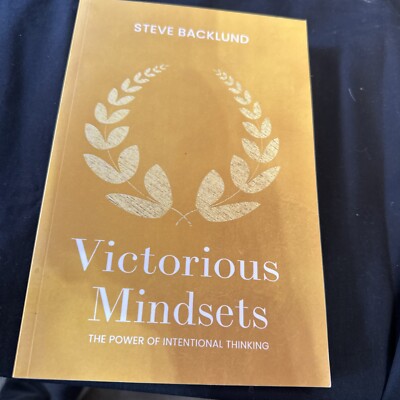 Victorious Mindsets The Power of Intentional Thinking Book by Steve Backlund
