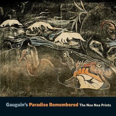 Gauguin's Paradise Remembered: The Noa Noa Prints by Wright, Alastair, paperbac