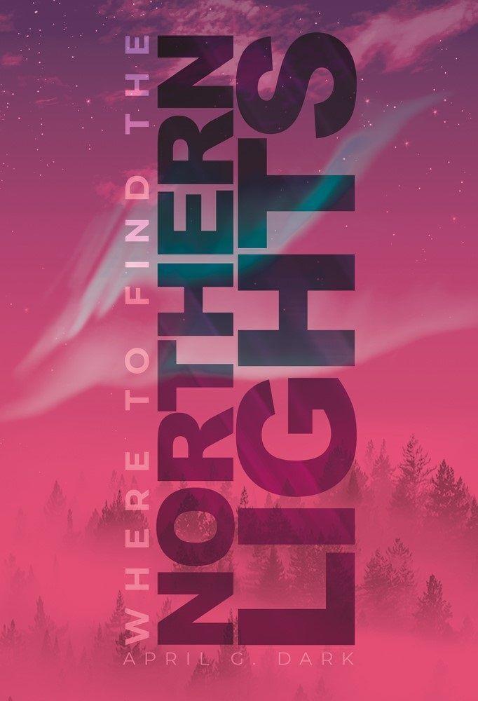 Thumbnail - Where To Find The Northern Lights | April G. Dark | Taschenbuch | 404