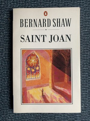 Saint Joan : A Chronicle Play in 6 Scenes and an Epilogue by George Bernard Shaw