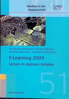 E-Learning 2009. Lernen im digitalen Zeitalter. Medien in der Wissenschaft; Bd.