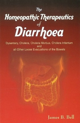 James B Bell Homoeopathic Therapeutics of Diarrhoea (Paperback) (UK IMPORT)