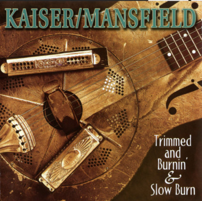 Kaiser / Mansfield   Trimmed And Burnin' & Slow Burn (2002) Grrr Records CD NEW