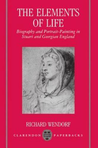 The Elements of Life: Biography and Portrait-Painting in Stuart and Georgian En - Image 2