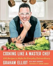Cooking Like a Master Chef: 100 Reci..., Elliot, Graham