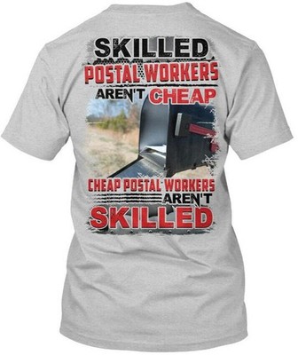 Postal Worker Skilled Workers Arent T-Shirt Made in the USA Size S to 5XL