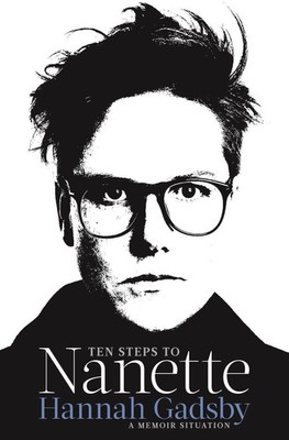 Ten Steps to Nanette, Hannah Gadsby