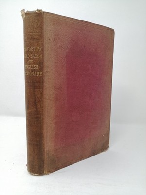 A Compendious Anglo-Saxon and English Dictionary, J Bosworth. 1888 Hardback
