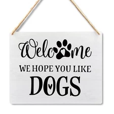 Wall Pediments Welcome We Hope You Like Dogs SignDog Hanging Welcome Sign for...