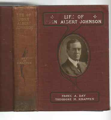 Life Of John Albert Johnson Three Time Governor Of Minnesota 1910 Hardcover Illu