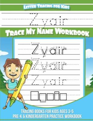 Zyair Letter Tracing For Kids Trace My Name Workbook: Tracing Books For Kid...