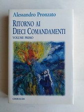 Alessandro Pronzato - RITORNO AI DIECI COMANDAMENTI Volume Primo - Gribaudi 1998