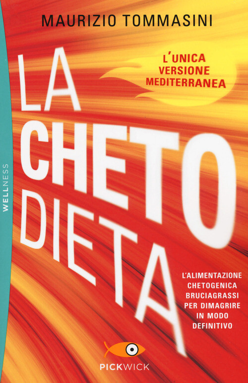 CHETODIETA. L'ALIMENTAZIONE CHETOGENICA BRUCIAGRASSI PER DIMAGRIRE IN TOMMASINI
