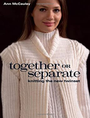 Together or Separate : Knitting the New Twinset Paperback Ann McC