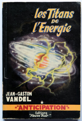 Les Titans De L'énergie – Jean-Gaston Vandel – Fleuve Noir Anticipation N°48 (1955)