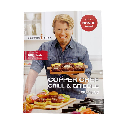 Copper Chef Grill & Griddle Recipe Book Hardcover Eric Theiss