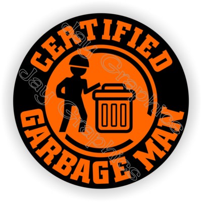 Hard Hat Sticker / Certified GARBAGE MAN / Trash Funny Decal Stickers Truck