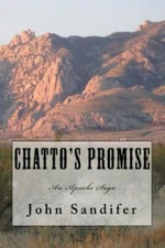 Chatto's Promise: An Apache Saga