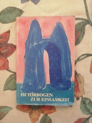 Im Torbogen zur Einsamkeit - Gedichte Windisch, Konrad: