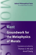 HILL:KANT:GROUNDWORK FOR METAPHYSICS OF MORALS OPHT:NCS PAPER (Oxford Philos...