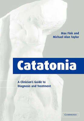 Catatonia A Clinician's Guide to Diagnosis and Treatment Fink Taylor Paperback