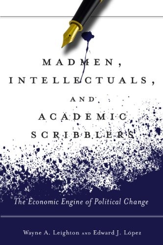 Madmen, Intellectuals, and Academic Scribblers:. Lopez, Leighton<|