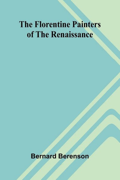 Bernard Berenson | The Florentine Painters Of The Renaissance | Taschenbuch-image