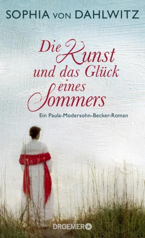 Thumbnail - Die Kunst Und Das Glück Eines Sommers - Sophia Von Dahlwitz -