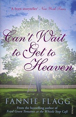  Cant Wait to Get to Heaven von Fannie Flagg 9780099507642 Taschenbuch Softcover