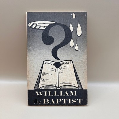 William the Baptist Rev. James M. Chaney 1950 Religious Tract RPCES