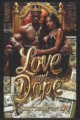 Love and Dope: Inherited Power by Chavela Juanita Paperback Book