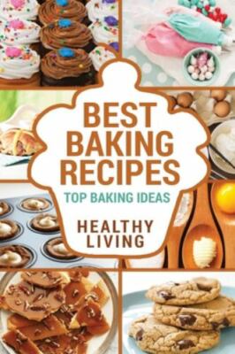 Best Baking Recipes, Paperback by Preston, Carl, Brand New, Free shipping in ...