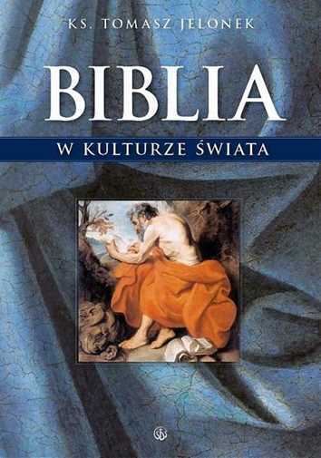 Biblia w kulturze ?wiata {swiata} JELONEK TOMASZ - JELONEK TOMASZ