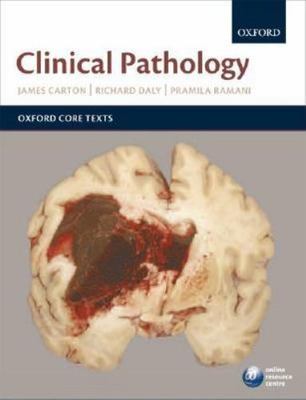 Clinical Pathology (Oxford Core Texts), Carton, James,Daly, Richard,Ramani, Pram
