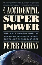 The Accidental Superpower: The Next Generation of American Preeminence an - GOOD