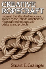 Stuart E. Grainger Creative Ropecraft (Paperback)