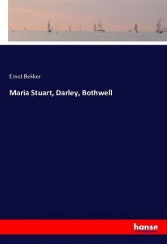 Maria Stuart, Darley, Bothwell 3834