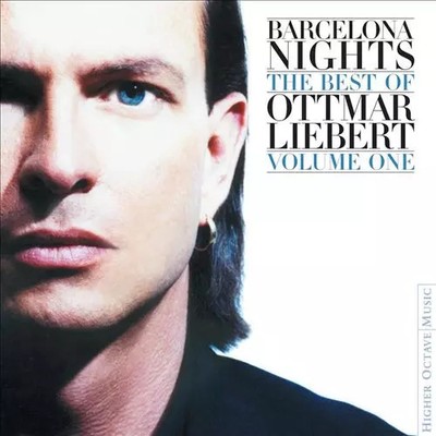 Barcelona Nights: The Best Of Ottmar Liebert, Volume One, Ottmar Liebert