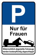 Blechschild 30x40 Parken nur f&uuml;r Frauen Wiederrechtlich abgestellte Fahrzeuge we