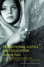 Transitional Justice and Education: Learning Peace (Advancing Transitional J...