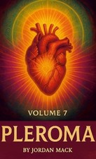 Pleroma Vol. 7: The Language of the Heart by Jordan Mack Paperback Book