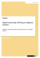 Digital Leadership. FüHrung Im Digitalen Zeitalter Anonymous Taschenbuch 108 S.