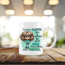 Slapped You, Coffee/Tea/Chocolate 12 oz.Mug/Cup/Sublimated/Personalize(cu242)