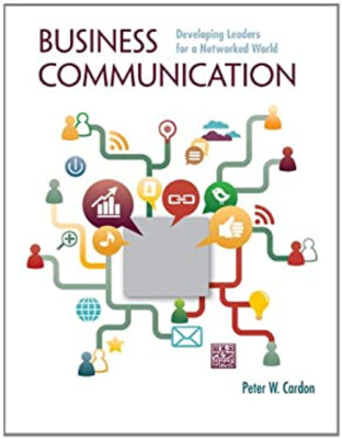 Business Communication : Developing Leaders for a Networked World