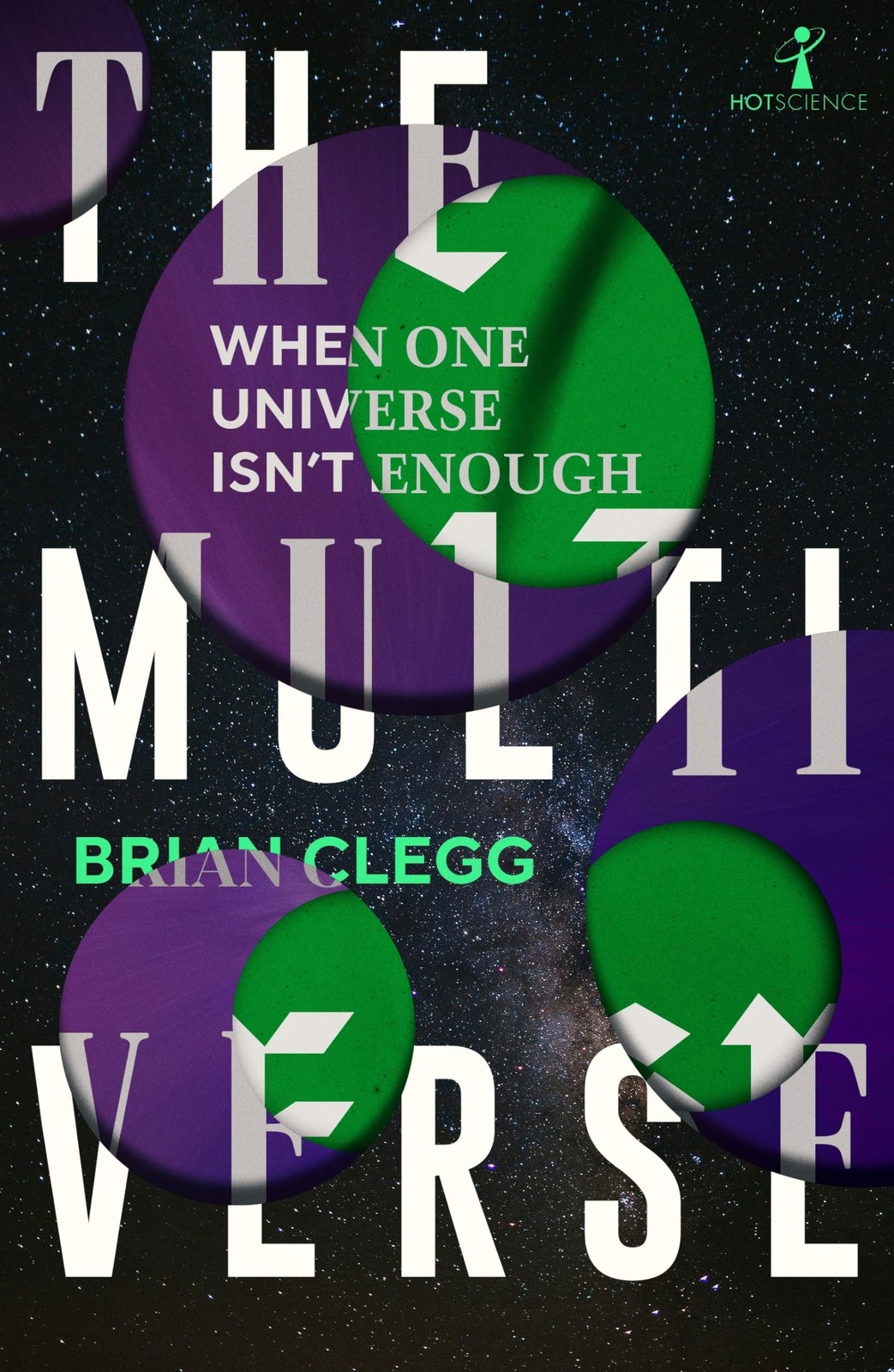 The Multiverse: When One Universe Isn't Enough,Clegg, Brian Bria
