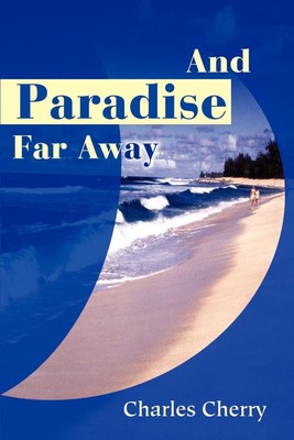 Charles Cherry | And Paradise Far Away | Taschenbuch | Englisch (2001)