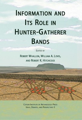 Information and Its Role in Hunter-Gatherer Bands by William A. Lovis (English)