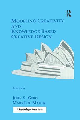 Modellieren Kreativität und wissensbasiertes kreatives Design von Mary Lou Maher, ...