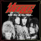 STEELER Come Hell or Hollywood 1981-1982 CD Ltd500 U.S. Metal Keel London Lion