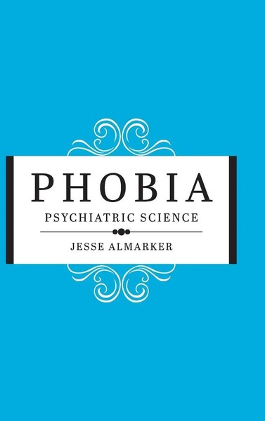 Jesse Almarker | Phobia | Buch | Englisch (2022) | Psychiatric Science-image